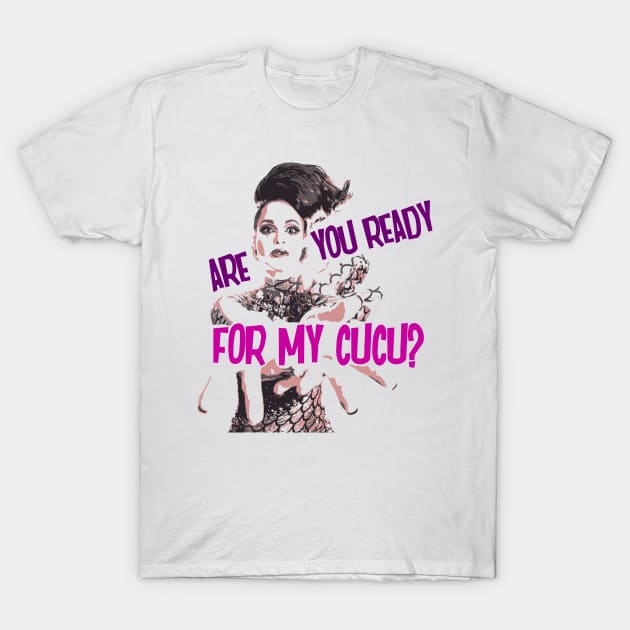 Are You Ready For My Cucu? T-Shirt by aespinel